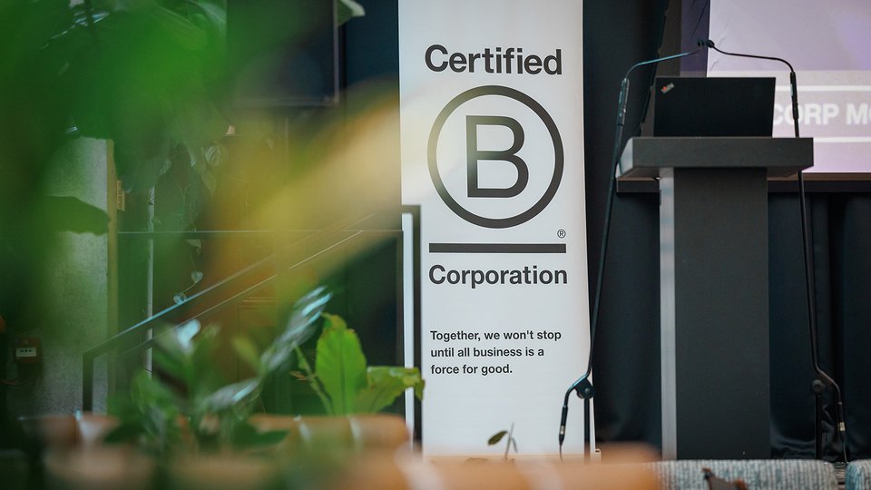 Sign reading "Certified B Corporation. Together we won't stop until all business is a force for good"