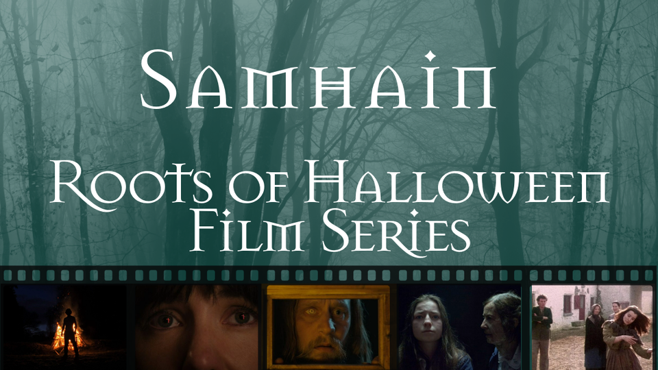 Graphic reading 'Samhain - Roots of Halloween Film Series from the 24th-30th October'