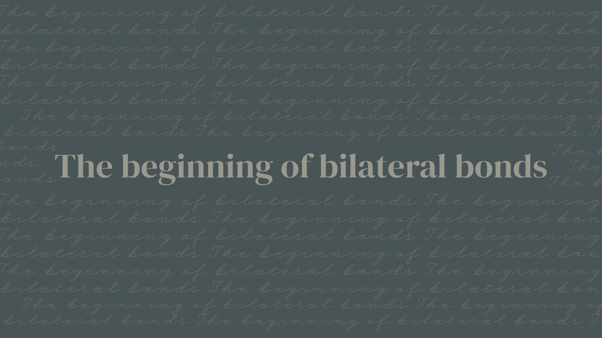 Text reading 'The beginning of bilateral bonds'