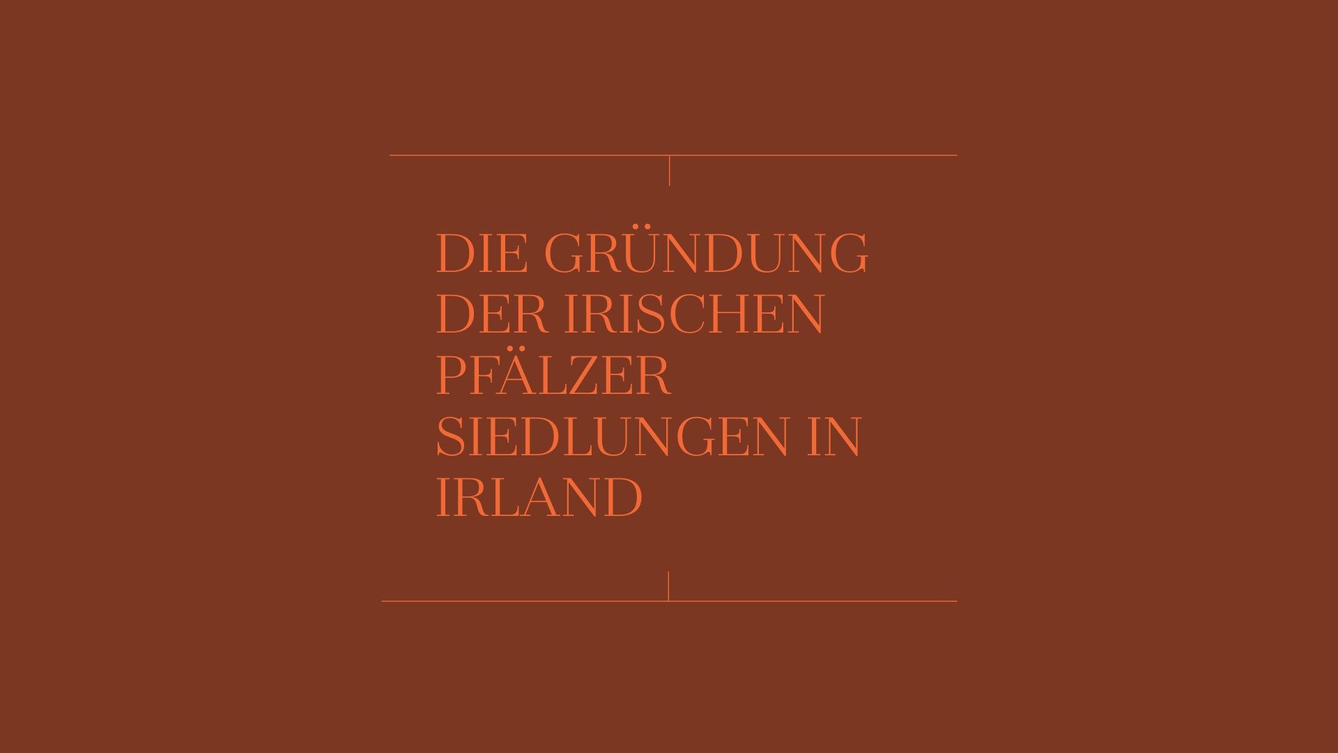 eine Grafik mit dem Text: DIE GRÜNDUNG DER IRISCHEN PFÄLZER SIEDLUNGEN IN IRLAND