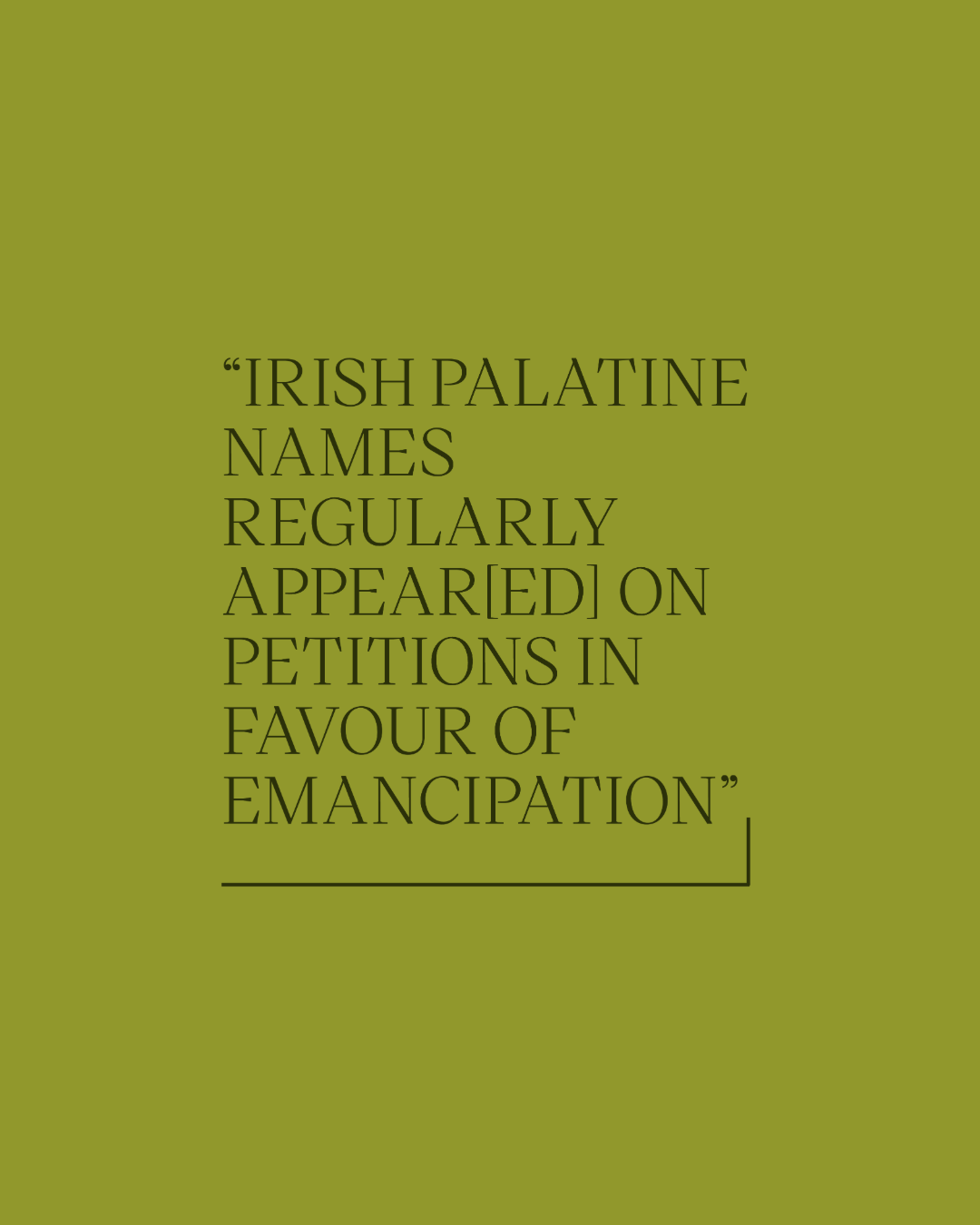 Graphic reading: Irish Palatine names regularly appeared on petitions in favour of emancipation