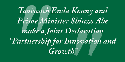 Text reading "Taoiseach Enda Kenny and Prime Minister Shinzo Abe make Joint Declaration “Partnership for Innovation and Growth”"