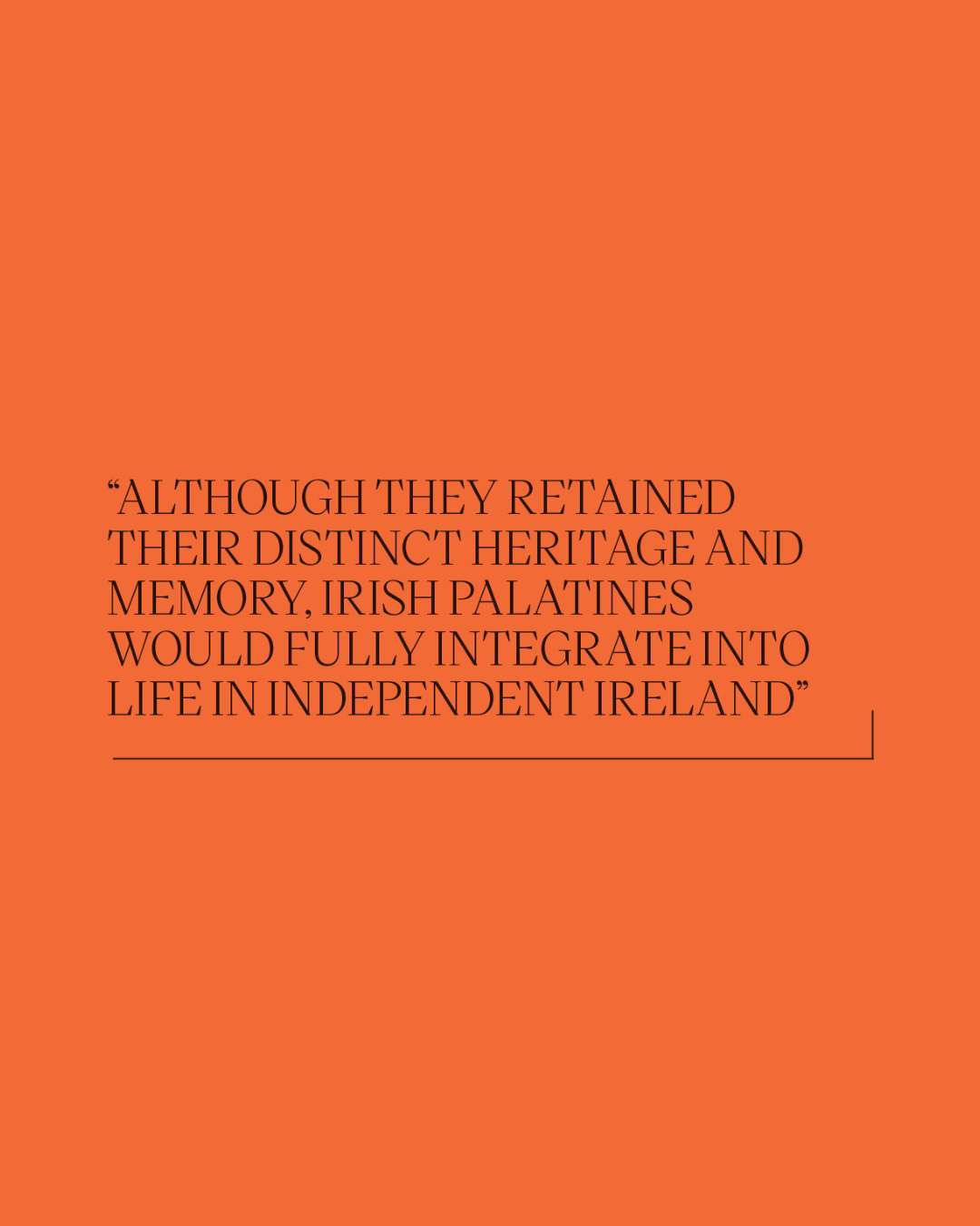 Graphic reading: "Although they retained their distinct heritage and memory, Irish Palatines would fully integrate into life in independent Ireland"