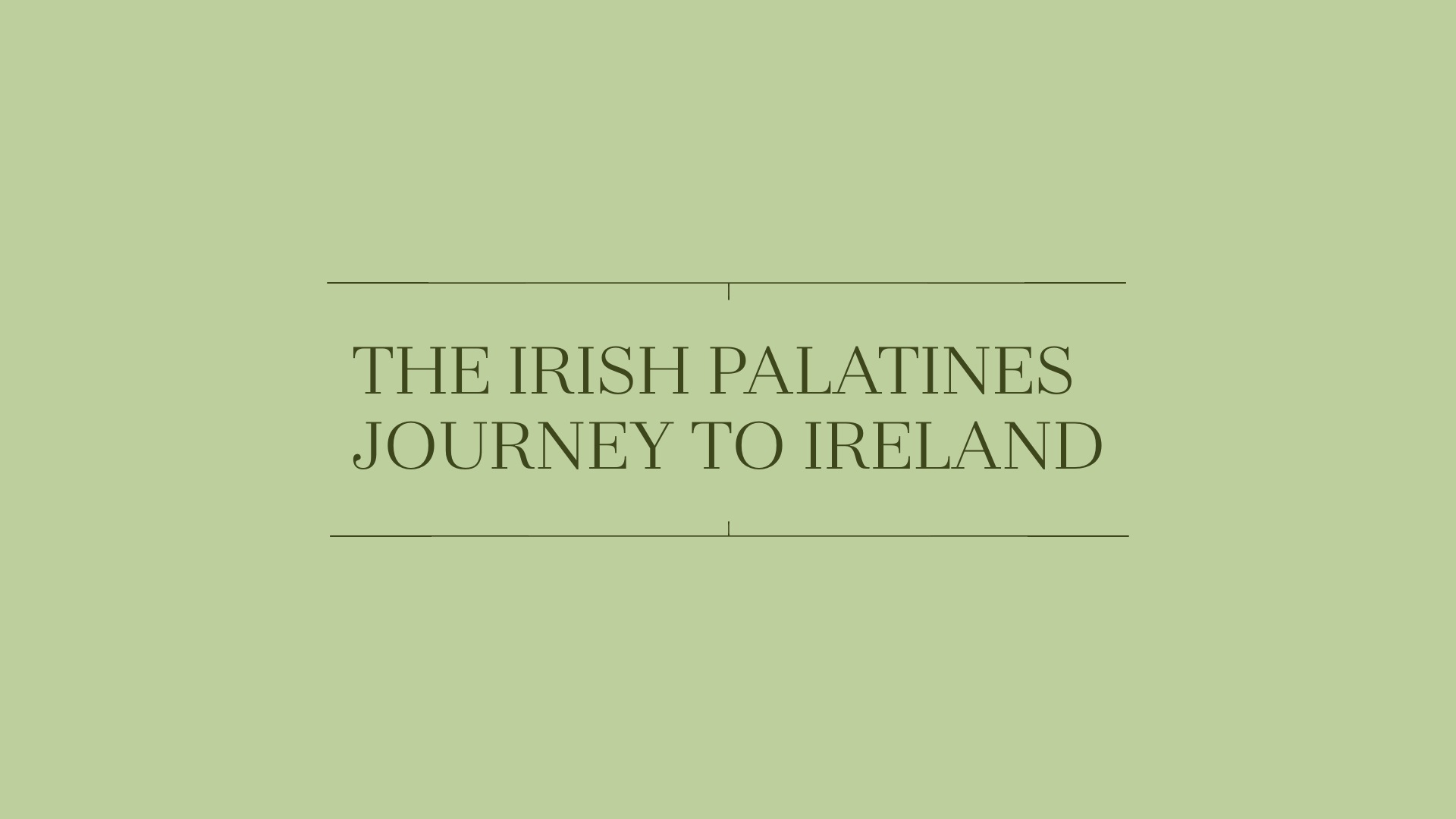 Graphic reading "The Irish Palatines Journey to Ireland"