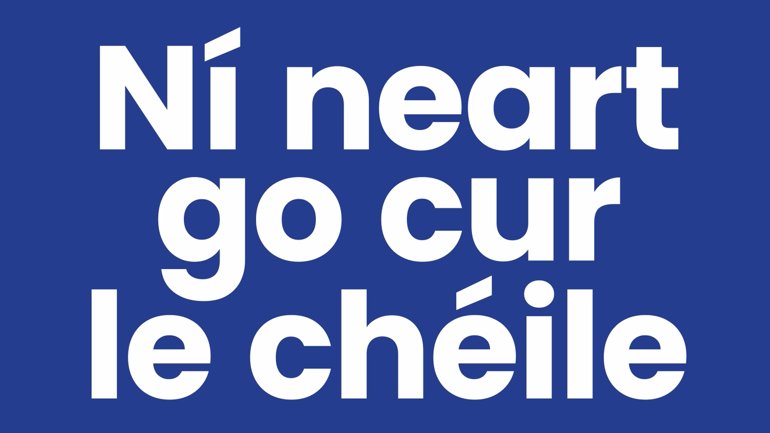 Ní neart go cur le chéile in white text on a violet backround