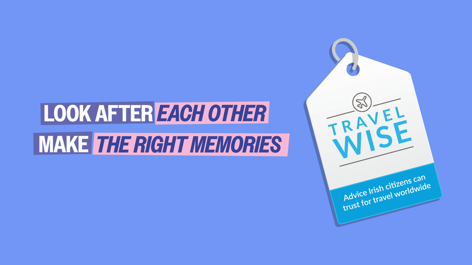 Graphic reading 'Look after each other, make the right memories'