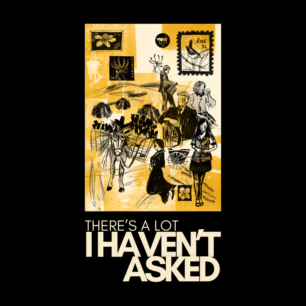 “There’s a lot I haven’t asked” podcast poster
